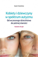 Kobiety i dziewczyny w spektrum autyzmu. Od wczesnego dzieciństwa do późnej starości wyd. 2