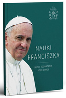 Nauki Franciszka. Myśli, rozważania, komentarze