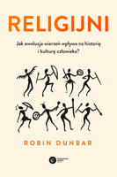 Religijni. Jak ewolucja wierzeń wpływa na historię i kulturę człowieka