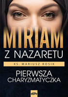 Miriam z Nazaretu. Pierwsza charyzmatyczka wyd. 2025