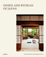 Onsen and Ryokan of Japan. Traditional Spas and Natural Bathing Culture