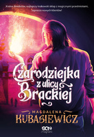 Czarodziejka z ulicy Brackiej. Czarodziejka z ulicy