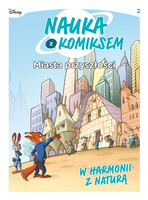 Miasta przyszłości. W harmonii z naturą. Nauka z komiksem. Tom 2