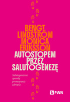 Autostopem przez salutogenezę. Salutogeniczne sposoby promowania zdrowia