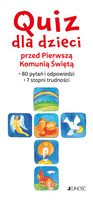 Quiz dla dzieci przed Pierwszą Komunią Świętą. 80 pytań i odpowiedzi. 7 stopni trudności