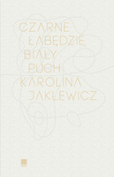 Czarne łabędzie, biały puch