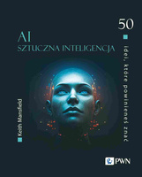 AI Sztuczna inteligencja. 50 idei, które powinieneś znać