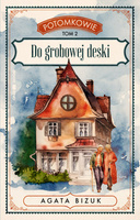 Do grobowej deski. Potomkowie. Tom 2 (Duże Litery)