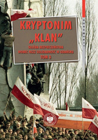Kryptonim „Klan". Służba Bezpieczeństwa wobec NSZZ „Solidarność" w Gdańsku. Tom 3. październik 1981 - listopad 1983 r.
