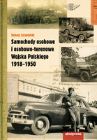 Samochody osobowe i osobowo-terenowe Wojska Polskiego 1918-1950 wyd. 2