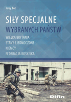 Siły specjalne wybranych państw. Wielka Brytania, Stany Zjednoczone, Niemcy, Federecja Rosyjska