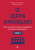 Język angielski Karty pracy dla uczniów ze specjalnymi potrzebami edukacyjnymi Część 2