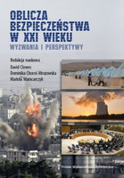 Oblicza bezpieczeństwa w XXI wieku. Wyzwania i perspektywy