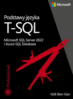 Podstawy języka T-SQL: Microsoft SQL Server 2022 i Azure SQL Database