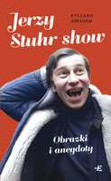 Jerzy Stuhr show. Obrazki i anegdoty