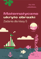 Matematyczne ukryte obrazki zadania dla klasy 5